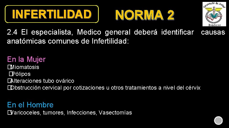 INFERTILIDAD NORMA 2 2. 4 El especialista, Medico general deberá identificar causas anatómicas comunes