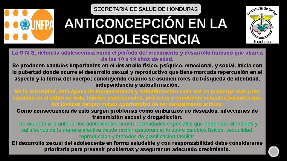 SECRETARIA DE SALUD DE HONDURAS ANTICONCEPCIÓN EN LA ADOLESCENCIA La O M S, define