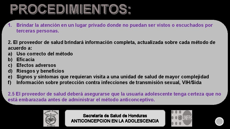 PROCEDIMIENTOS: 1. Brindar la atención en un lugar privado donde no puedan ser vistos