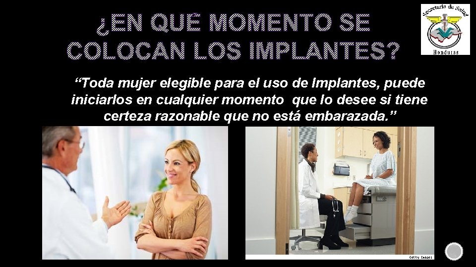 ¿EN QUÉ MOMENTO SE COLOCAN LOS IMPLANTES? “Toda mujer elegible para el uso de ¿EN QUÉ MOMENTO SE COLOCAN LOS IMPLANTES? “Toda mujer elegible para el uso de