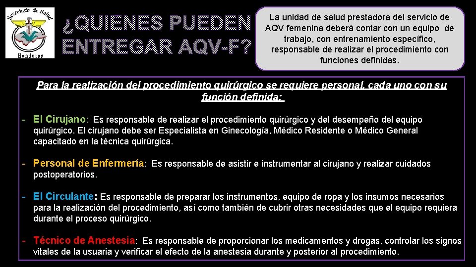 ¿QUIÉNES PUEDEN ENTREGAR AQV-F? La unidad de salud prestadora del servicio de AQV femenina