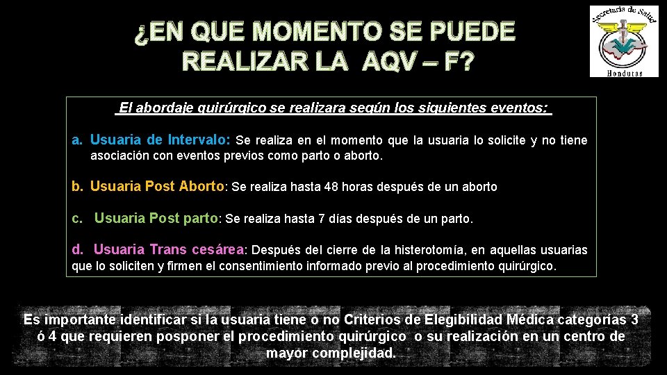 ¿EN QUE MOMENTO SE PUEDE REALIZAR LA AQV – F? El abordaje quirúrgico se