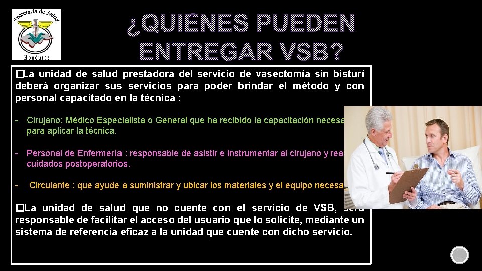 ¿QUIÉNES PUEDEN ENTREGAR VSB? � La unidad de salud prestadora del servicio de vasectomía