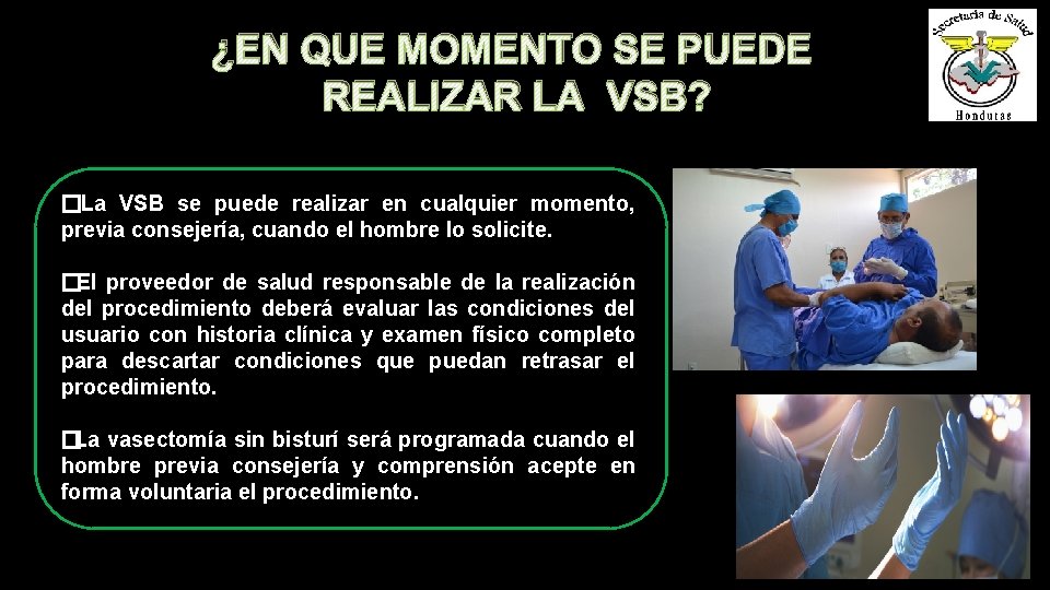 ¿EN QUE MOMENTO SE PUEDE REALIZAR LA VSB? � La VSB se puede realizar ¿EN QUE MOMENTO SE PUEDE REALIZAR LA VSB? � La VSB se puede realizar