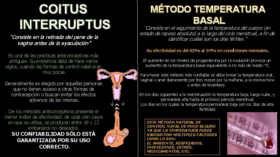 COITUS INTERRUPTUS “Consiste en la retirada del pene de la vagina antes de la COITUS INTERRUPTUS “Consiste en la retirada del pene de la vagina antes de la