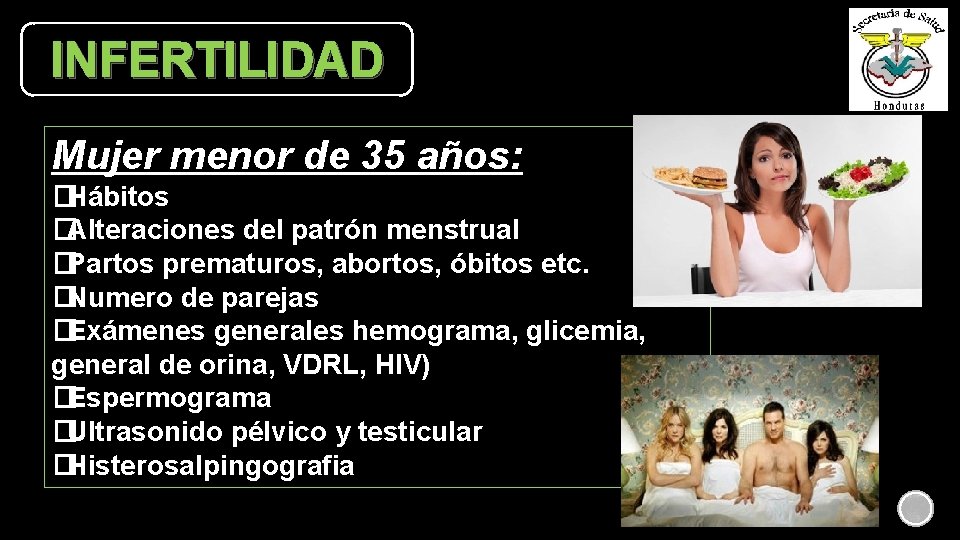 INFERTILIDAD Mujer menor de 35 años: � Hábitos � Alteraciones del patrón menstrual �