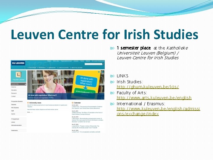 Leuven Centre for Irish Studies 1 semester place at the Katholieke Universiteit Leuven (Belgium)