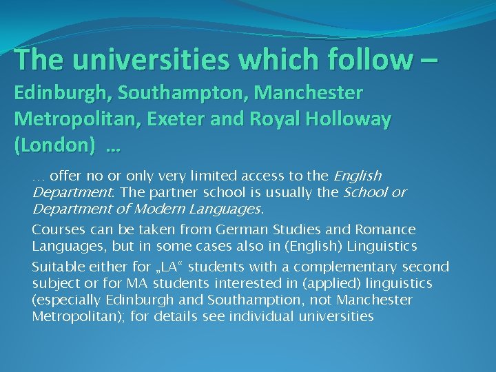 The universities which follow – Edinburgh, Southampton, Manchester Metropolitan, Exeter and Royal Holloway (London)