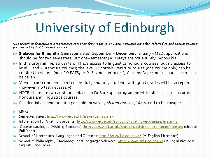 University of Edinburgh NB Scottish undergraduate programmes comprise four years, level 3 and 4