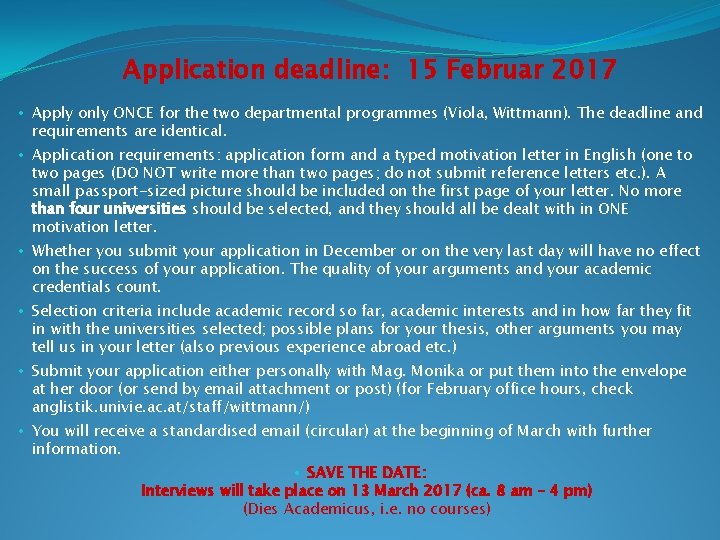 Application deadline: 15 Februar 2017 • Apply only ONCE for the two departmental programmes