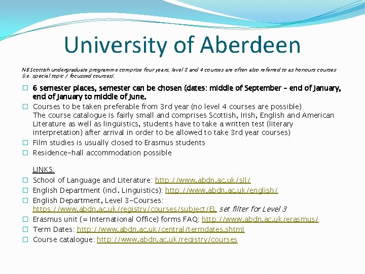 University of Aberdeen NB Scottish undergraduate programme comprise four years, level 3 and 4