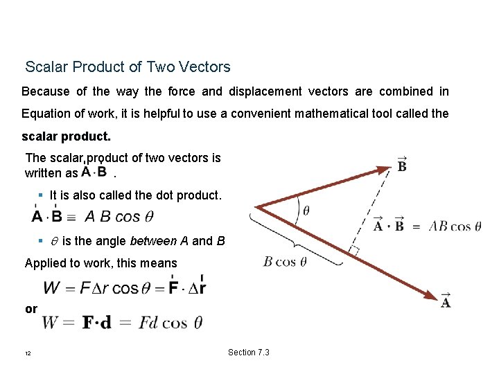 Scalar Product of Two Vectors Because of the way the force and displacement vectors Scalar Product of Two Vectors Because of the way the force and displacement vectors