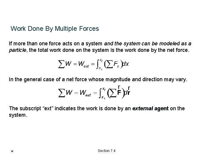 Work Done By Multiple Forces If more than one force acts on a system Work Done By Multiple Forces If more than one force acts on a system