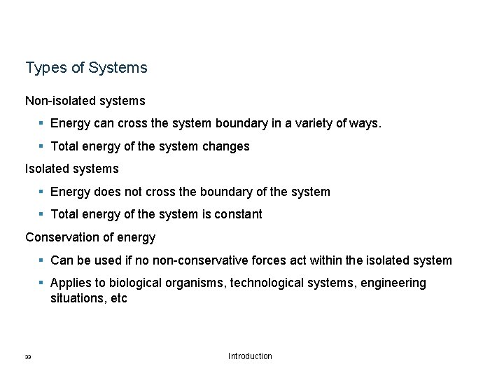 Types of Systems Non-isolated systems § Energy can cross the system boundary in a Types of Systems Non-isolated systems § Energy can cross the system boundary in a