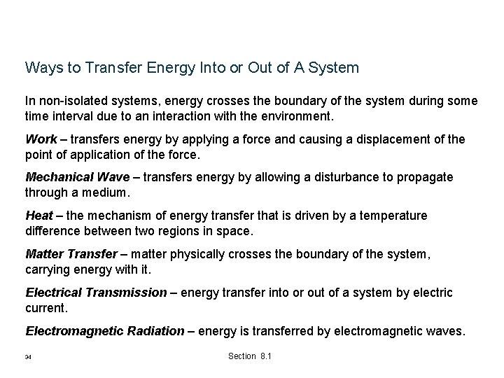 Ways to Transfer Energy Into or Out of A System In non-isolated systems, energy Ways to Transfer Energy Into or Out of A System In non-isolated systems, energy
