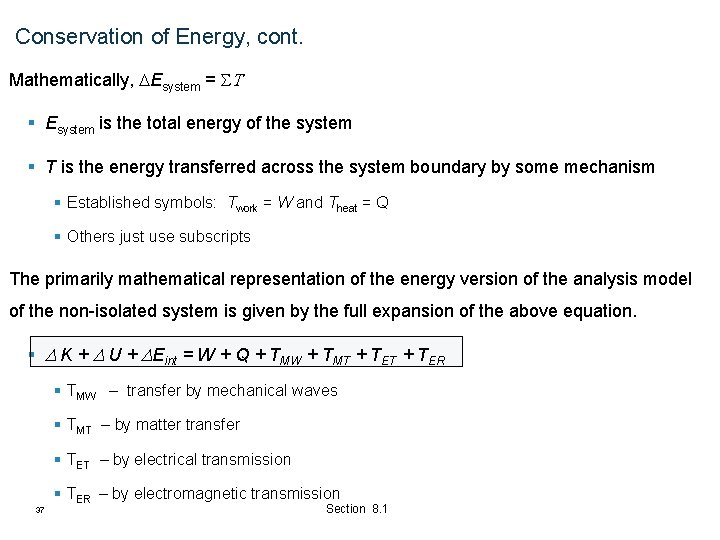 Conservation of Energy, cont. Mathematically, DEsystem = ST § Esystem is the total energy Conservation of Energy, cont. Mathematically, DEsystem = ST § Esystem is the total energy
