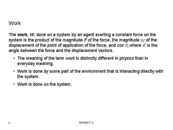 Work The work, W, done on a system by an agent exerting a constant Work The work, W, done on a system by an agent exerting a constant