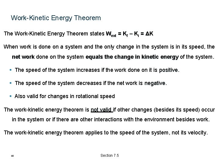 Work-Kinetic Energy Theorem The Work-Kinetic Energy Theorem states Wext = Kf – Ki = Work-Kinetic Energy Theorem The Work-Kinetic Energy Theorem states Wext = Kf – Ki =