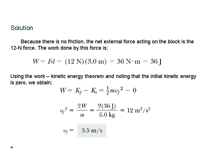 Solution Because there is no friction, the net external force acting on the block Solution Because there is no friction, the net external force acting on the block