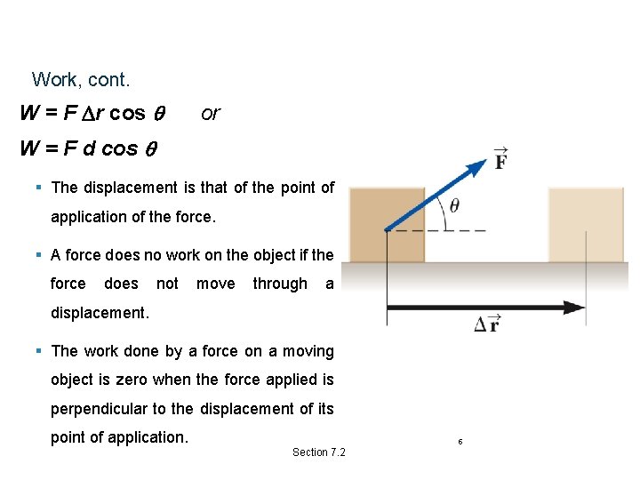 Work, cont. W = F Dr cos q or W = F d cos Work, cont. W = F Dr cos q or W = F d cos