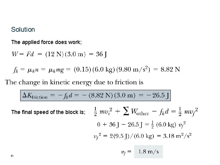 Solution The applied force does work; The final speed of the block is; 51 Solution The applied force does work; The final speed of the block is; 51