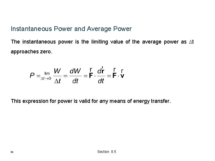 Instantaneous Power and Average Power The instantaneous power is the limiting value of the Instantaneous Power and Average Power The instantaneous power is the limiting value of the