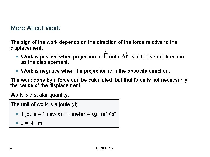 More About Work The sign of the work depends on the direction of the More About Work The sign of the work depends on the direction of the