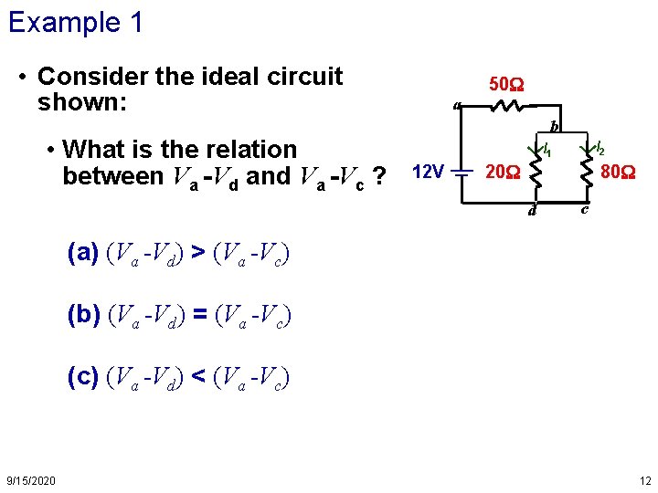 Example 1 • Consider the ideal circuit shown: • What is the relation between Example 1 • Consider the ideal circuit shown: • What is the relation between