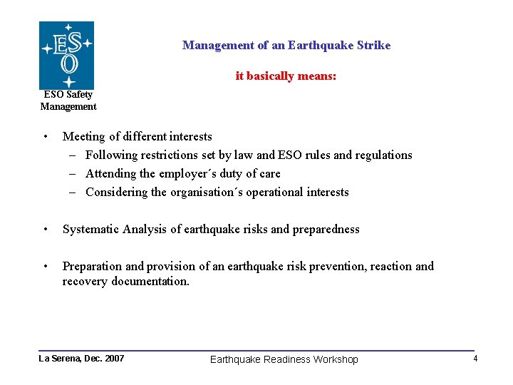 Management of an Earthquake Strike it basically means: ESO Safety Management • Meeting of