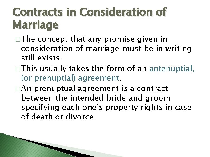 Contracts in Consideration of Marriage � The concept that any promise given in consideration