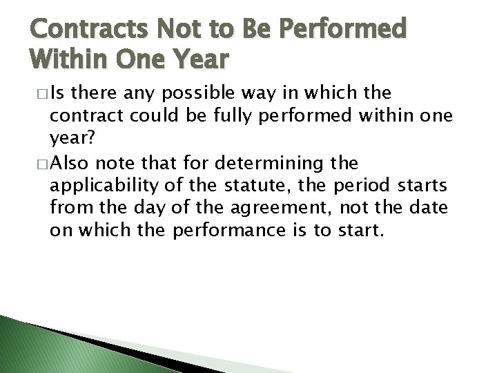 Contracts Not to Be Performed Within One Year � Is there any possible way Contracts Not to Be Performed Within One Year � Is there any possible way