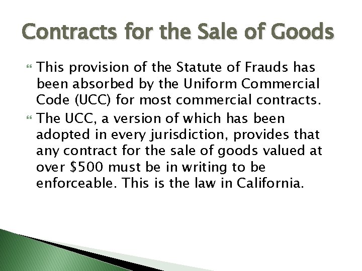 Contracts for the Sale of Goods This provision of the Statute of Frauds has Contracts for the Sale of Goods This provision of the Statute of Frauds has