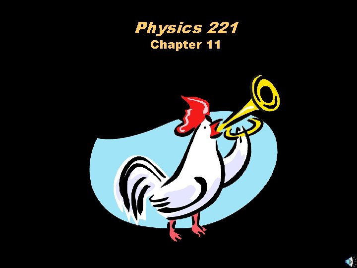 Physics 221 Chapter 11 