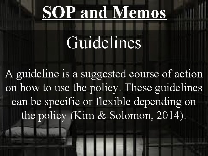 SOP and Memos Guidelines A guideline is a suggested course of action on how