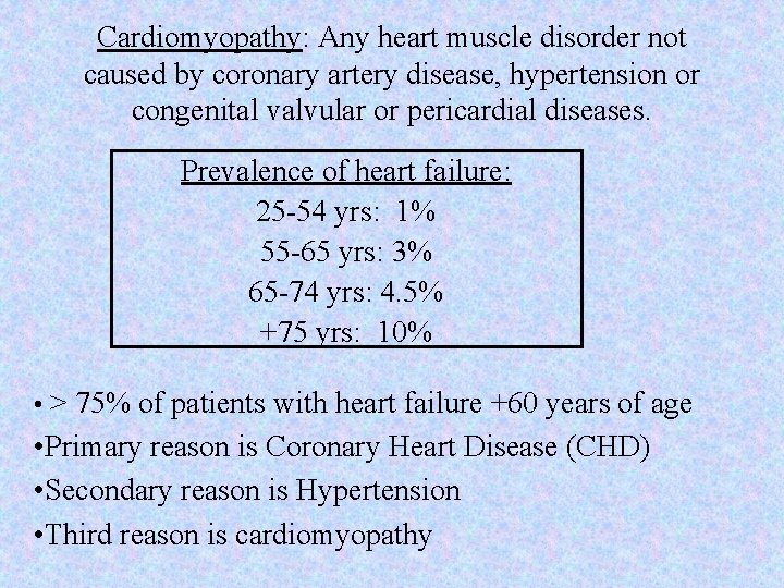 Cardiomyopathy: Any heart muscle disorder not caused by coronary artery disease, hypertension or congenital