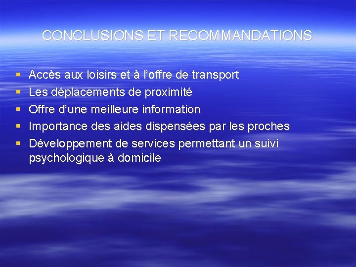 CONCLUSIONS ET RECOMMANDATIONS Accès aux loisirs et à l’offre de transport Les déplacements de