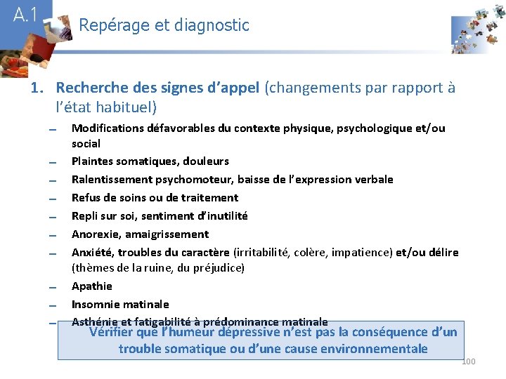 Repérage et diagnostic A 1 1. Recherche des signes d’appel (changements par rapport à