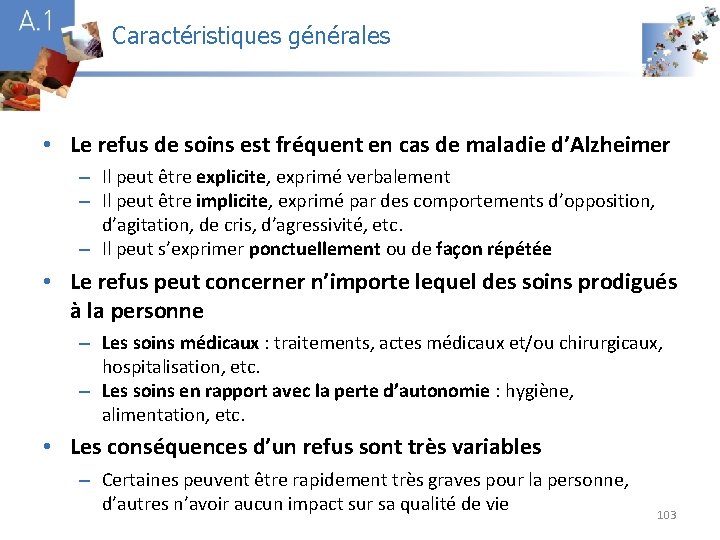 Caractéristiques générales A 1 • Le refus de soins est fréquent en cas de