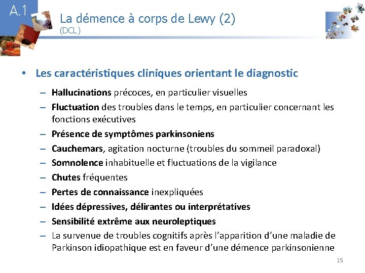 La démence à corps de Lewy (2) (DCL) A 1 • Les caractéristiques cliniques