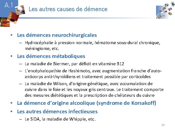 Les autres causes de démence A 1 • Les démences neurochirurgicales – Hydrocéphalie à