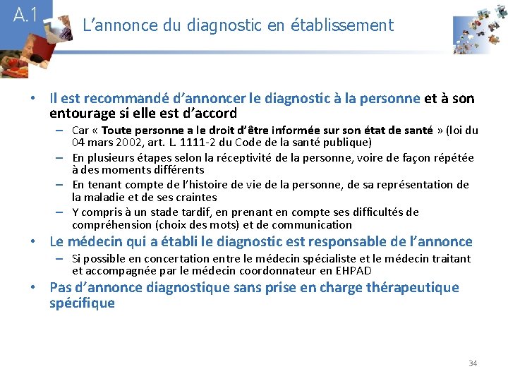 L’annonce du diagnostic en établissement A 1 • Il est recommandé d’annoncer le diagnostic