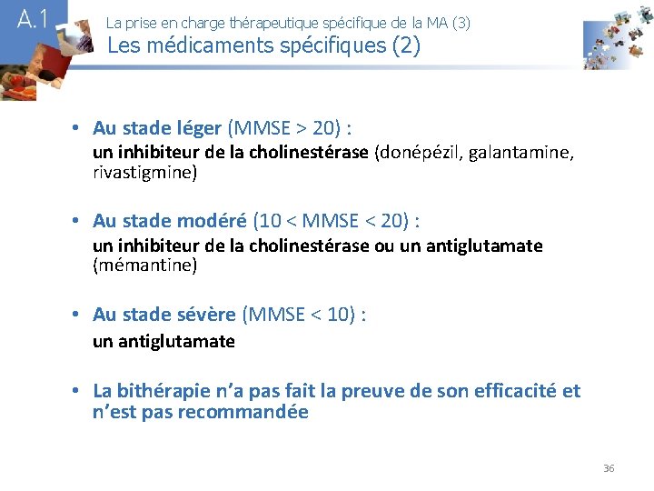 La prise en charge thérapeutique spécifique de la MA (3) Les médicaments spécifiques (2)