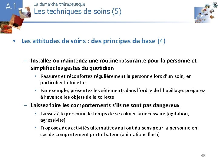 La démarche thérapeutique Les techniques de soins (5) A 1 • Les attitudes de