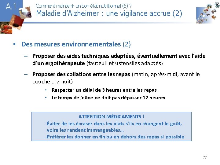 Comment maintenir un bon état nutritionnel (6) ? Maladie d’Alzheimer : une vigilance accrue