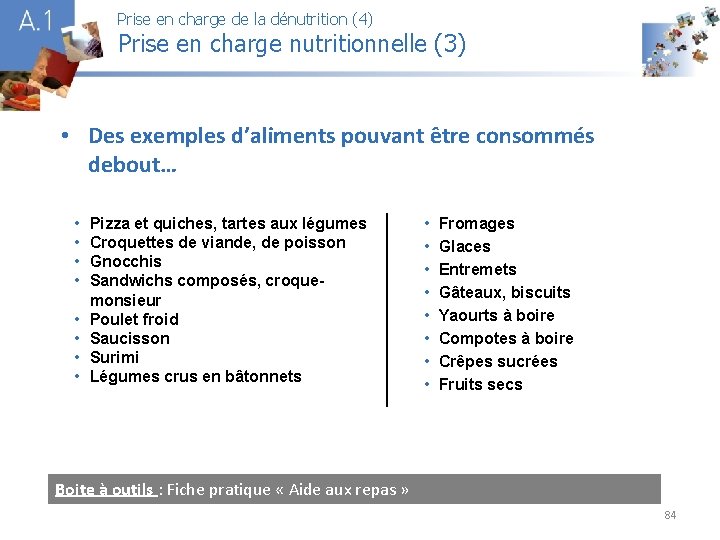 Prise en charge de la dénutrition (4) Prise en charge nutritionnelle (3) A 1