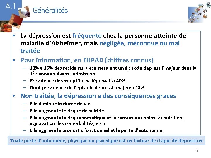 Généralités A 1 • La dépression est fréquente chez la personne atteinte de maladie