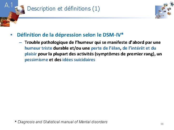 Description et définitions (1) A 1 • Définition de la dépression selon le DSM-IV*