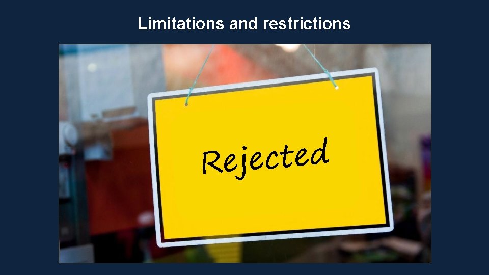 Limitations and restrictions d e t c e j Re 