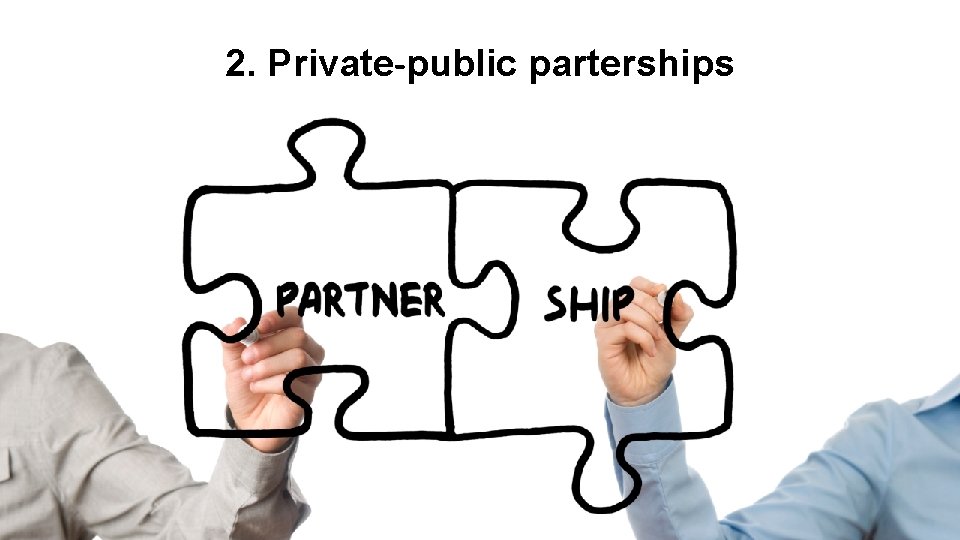 2. Private-public parterships 