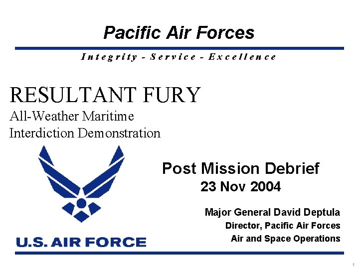 Pacific Air Forces Integrity - Service - Excellence RESULTANT FURY All-Weather Maritime Interdiction Demonstration